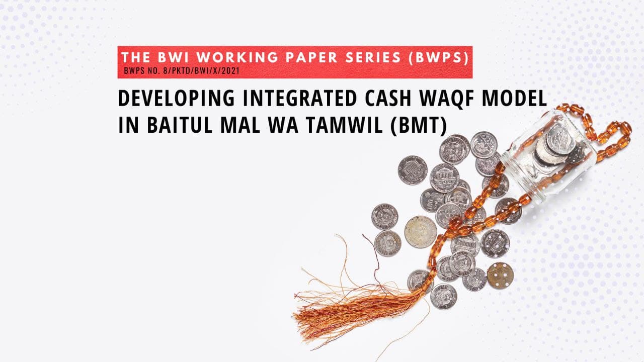 Developing Integrated Cash Waqf Model in Baitul Mal Wa Tamwil (BMT) – BWPS No. 08 2021