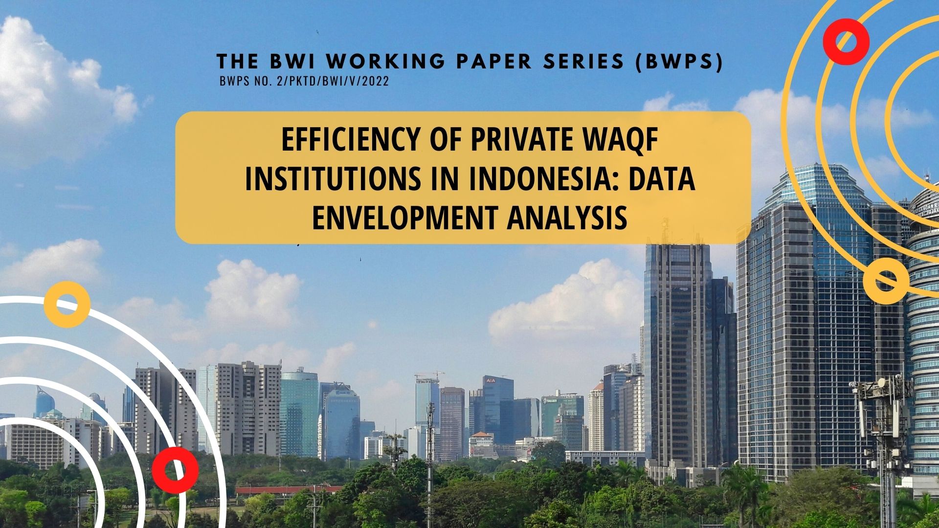 Efficiency of Private Waqf Institutions in Indonesia: Data Envelopment Analysis – BWPS No. 2 2022  - BWPS 02 Mei 2022 - Efficiency of Private Waqf Institutions in Indonesia: Data Envelopment Analysis &#8211; BWPS No. 2 2022