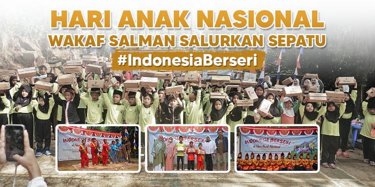 Hari Anak Nasional, Wakaf Salman Salurkan Sepatu  - Wakaf Salman Artikel Hari Anak Nasional Wakaf Salman Salurkan Sepatu  IndonesiaBerseri BWI - Hari Anak Nasional, Wakaf Salman Salurkan Sepatu