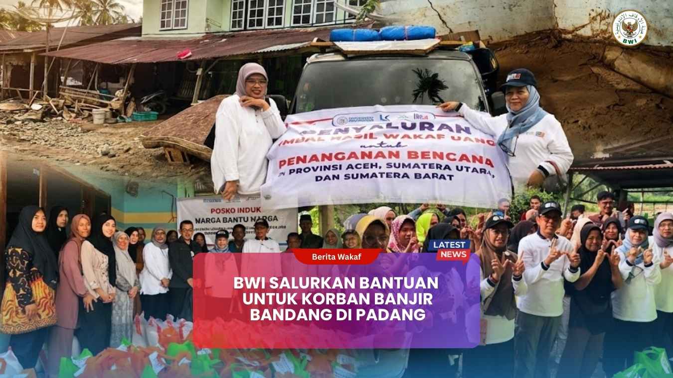 BWI Salurkan Bantuan untuk Korban Banjir Bandang di Padang