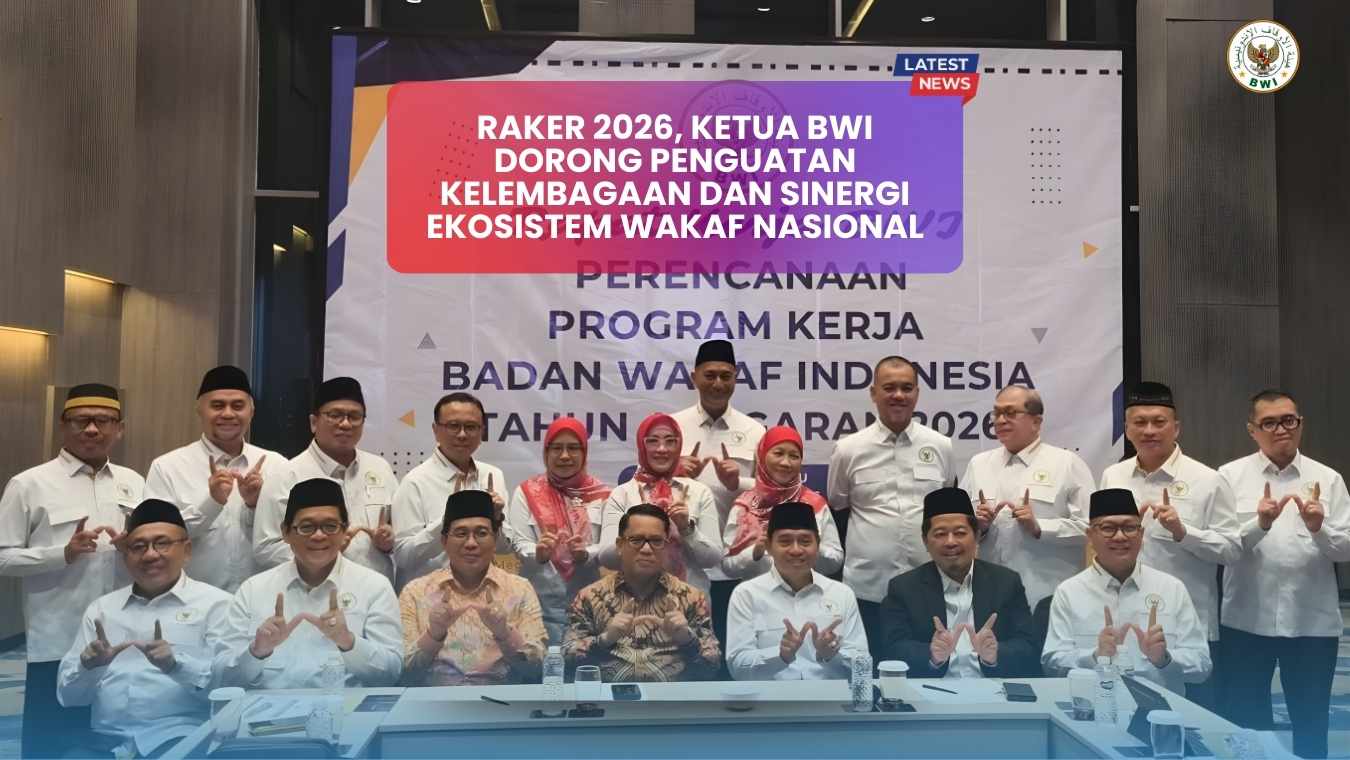Raker 2026, Ketua BWI Dorong Penguatan Kelembagaan dan Sinergi Ekosistem Wakaf Nasional